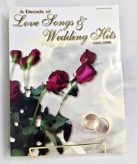 A Decade of Love Songs & Wedding Hits 1990-2000 Piano Vocal Guitar Songbook