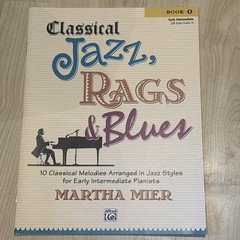 Classical Jazz, Rags and Blues, Book 1: 10 Classical Melodies Arranged in Jaz…