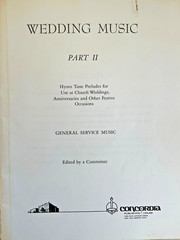 ORGAN/VOCAL MUSIC: WEDDING MUSIC – PART 2 -HYMN TUNE PRELUDES; GENERAL SERVICE