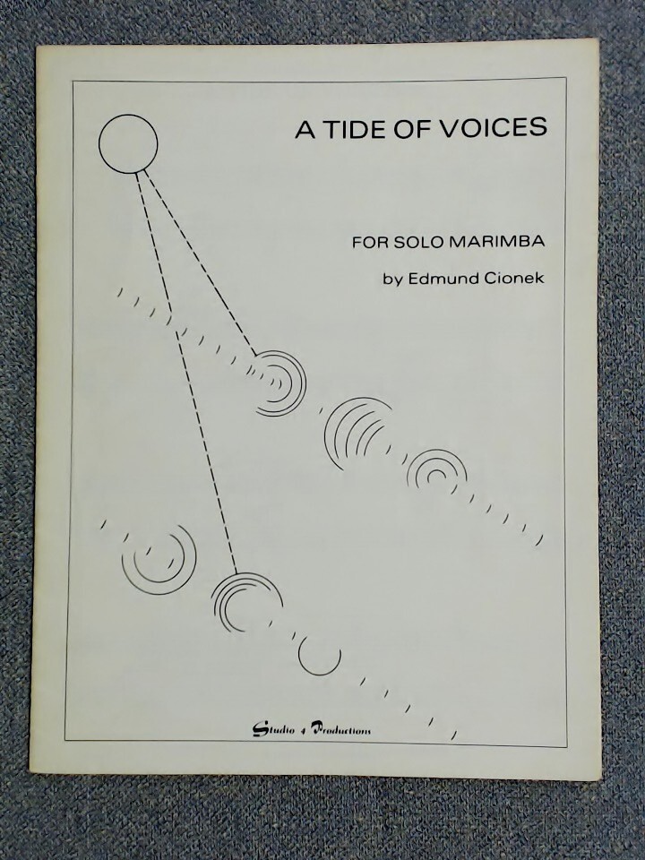 A Tide Of Voices For Solo Marimba. Edmun Cionek 1983
