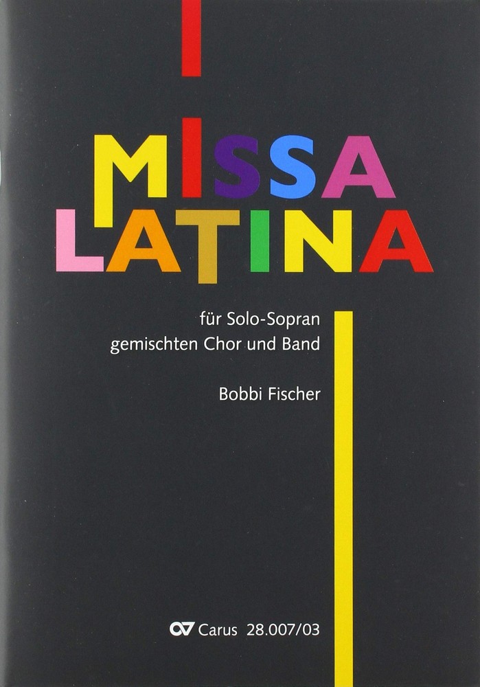 Bobbi Fischer Missa latina for soprano solo, choir (SATB) and band