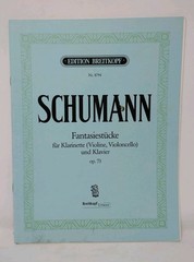 Schumann Fantasiestucke for Clarinet (Violin, Violoncello) and piano Breitkopf