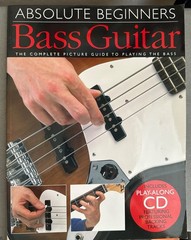 Absolute Beginners Bass Guitar (Music Book & CD) Learn to play BASS GUITAR