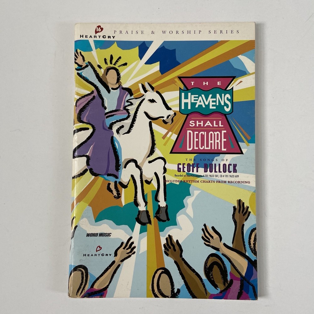 Heartcry The Heavens Shall Declare Geoff Bullock Praise and Worship Songbook