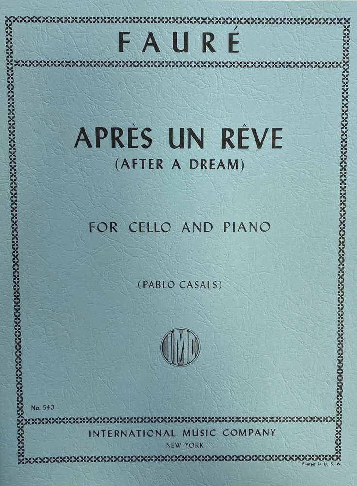 FAURE: APRES UN REVE (After A Dream) For Cello and Piano (IMC#540)