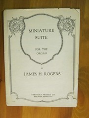Minature Suite For The Organ James H Rogers Theodore Presser 1925