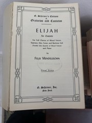 27 books: Elijah An Oratorio Schirmer For Full Chorus of Mixed Voices & Piano