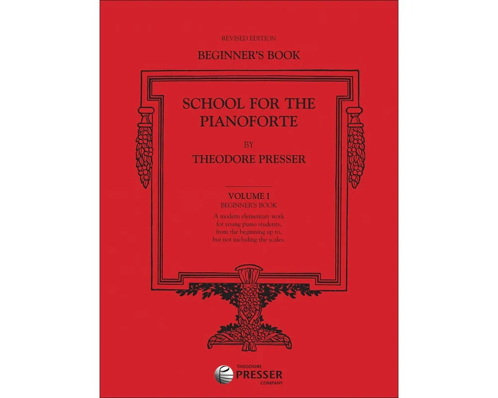THEODORE PRESSER SCHOOL FOR THE PIANOFORTE VOLUME 1 BEGINNER&rsquo;S BOOK REVISED NEW