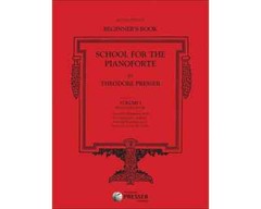 THEODORE PRESSER SCHOOL FOR THE PIANOFORTE VOLUME 1 BEGINNER&rsquo;S BOOK REVISED NEW