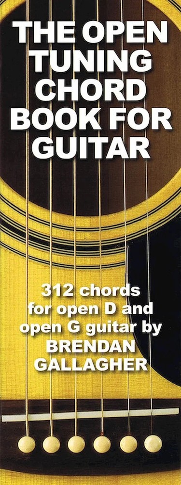 The Open Tuning Chord Book for Guitar – 312 Chords for Open D and Open G Guitar