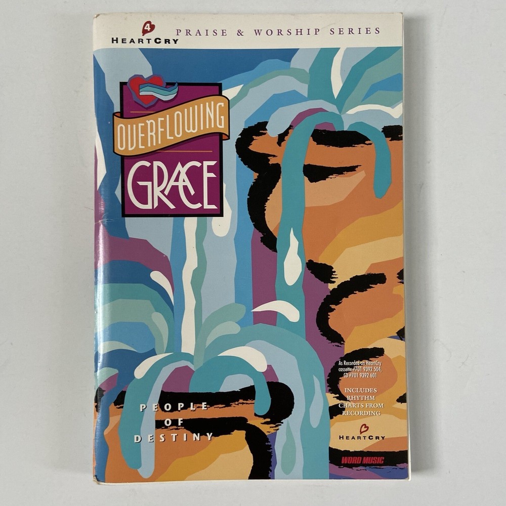 Heartcry Praise and Worship Overflowing Grace People of Destiny Songbook 1993