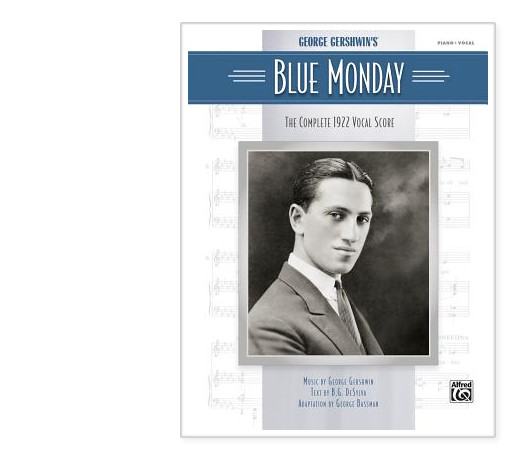 Blue Monday Complete 1922 Vocal Score George Gershwin&rsquo;s Book