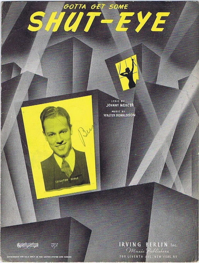 Gotta Get Some Shut-Eye, Leighton Noble Photo, 1939, vintage sheet music