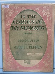 In The Garden Of To-Morrow ,Lyrics By Giraffe Jr. Music By Jessie Depends ,