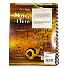 Notes on the Flute – Julie Stone, Spiral Bound, Music Educator Resource, 136pp