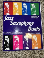 Jazz Saxophone Duets, Volume 3 by Greg Fishman Book and Three CD Play-Along Set