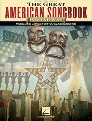 The Great American Songbook – Broadway – Music and Lyrics for 100 Classic Songs