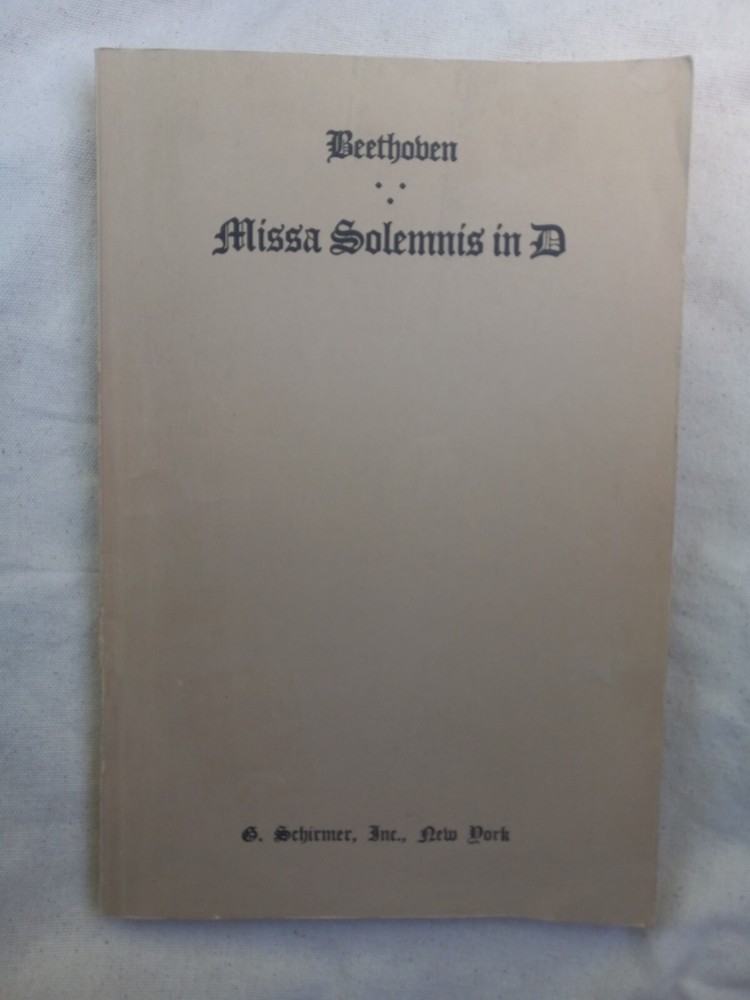 Schirmer Beethoven Missa Solemnis in D 4 Solo Voices Chorus and Orchestra 1934