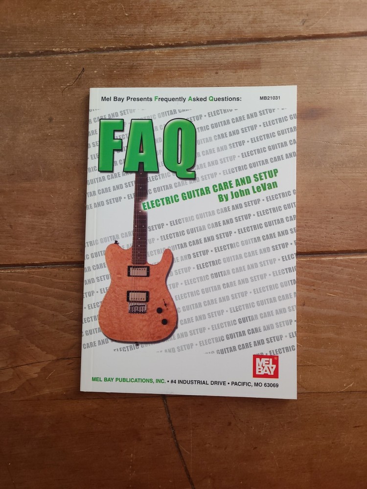 FAQ: Electric Guitar Care and Setup by John LeVan Mel Bay Presents New (1884)