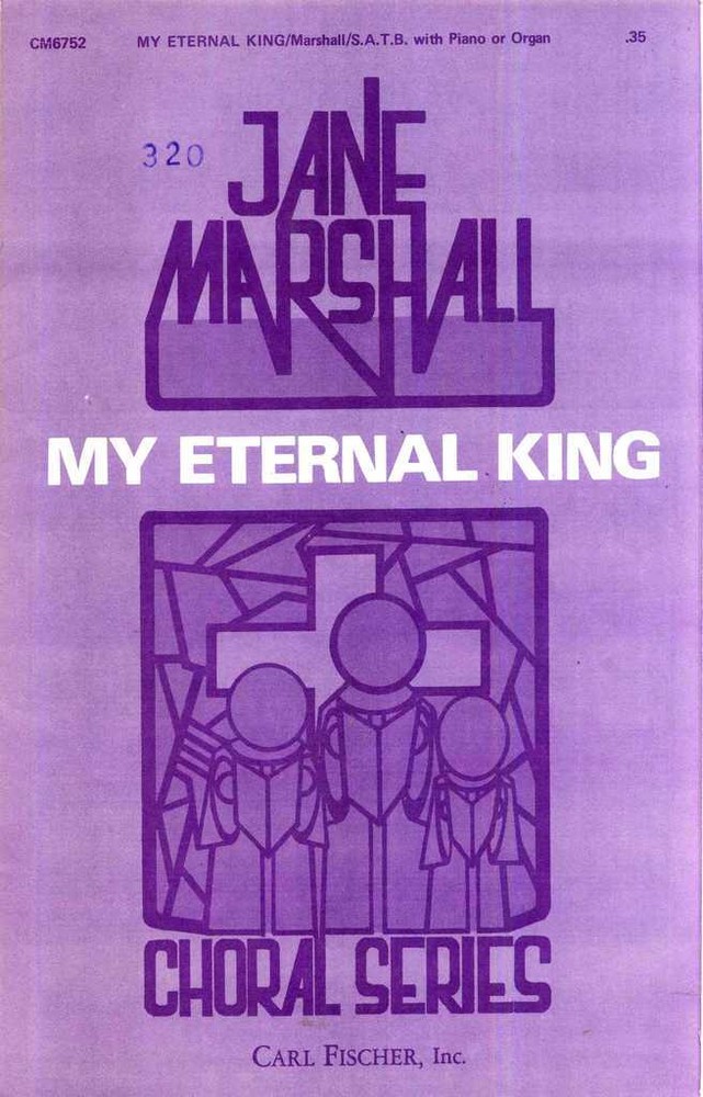 My Eternal King. Choral Series. (Chorus of Mixed Voices with Piano or Organ., ..