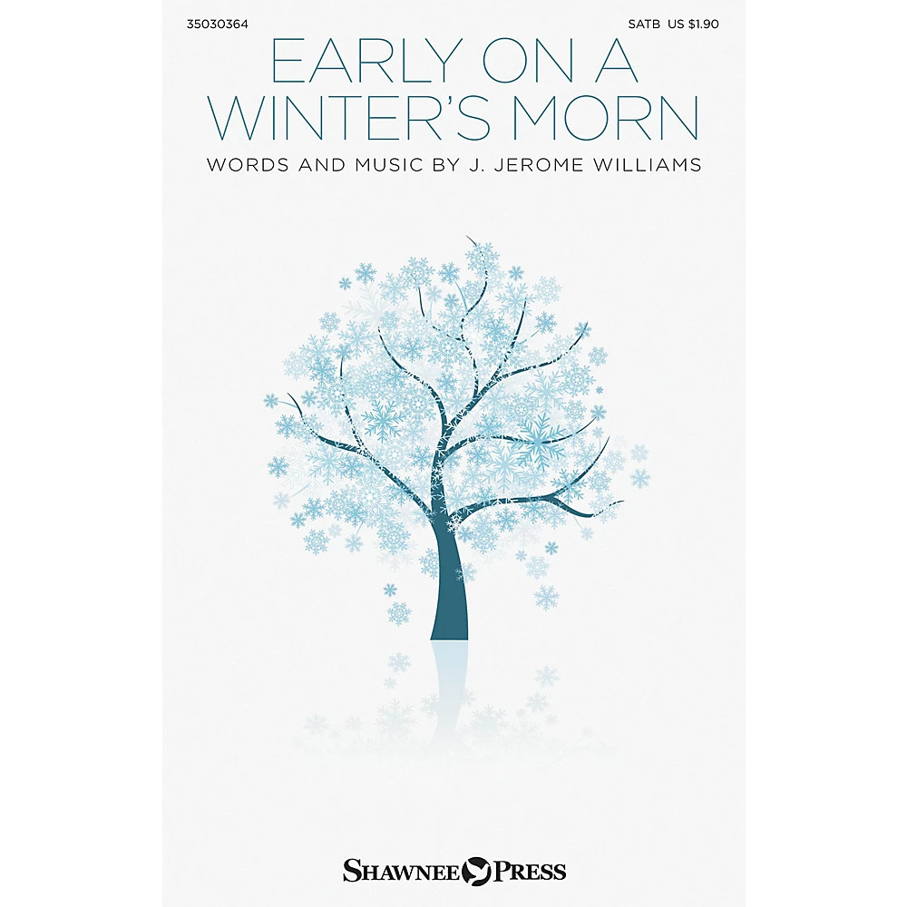 Shawnee Press Early on a Winter&rsquo;s Morn SATB composed by J. Jerome Williams