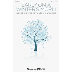 Shawnee Press Early on a Winter&rsquo;s Morn SATB composed by J. Jerome Williams