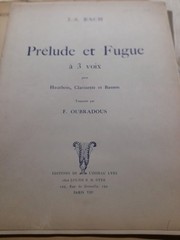 J S BACH/ PRELUDE AND FUGE A 3 VOIX FOR OBOE BASSOON AND CLARINET