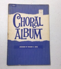 Richard E. Gerig&rsquo;s Choral Album 1955 Lillenas Publishing Company