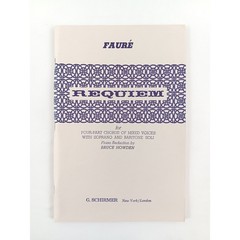Gabriel Faure Requiem for Four Part Chorus of Mixed Voices Soprano Baritone Soli