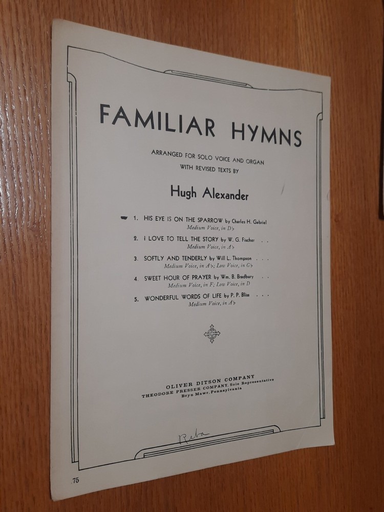 His Eye is on the Sparrow Familiar Hymns for Solo Voice & Organ Hugh Alexander