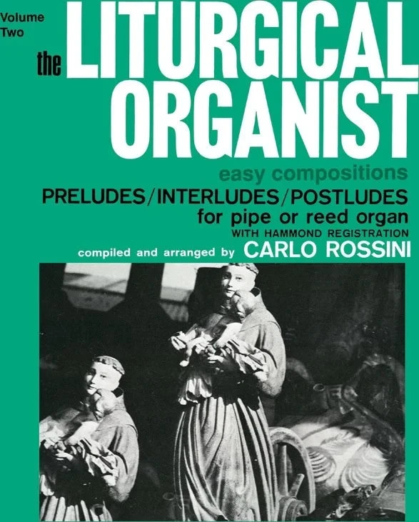 The Liturgical Organist, Volume 2: Easy Compositions: Preludes/Interludes/Pos…