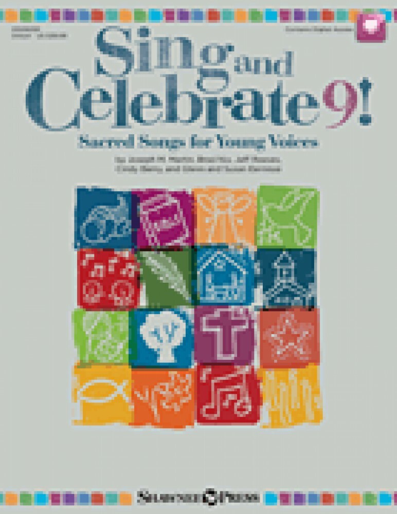 Sing and Celebrate 9 Sacred Songs for Young Voices Book Online Media 000295391