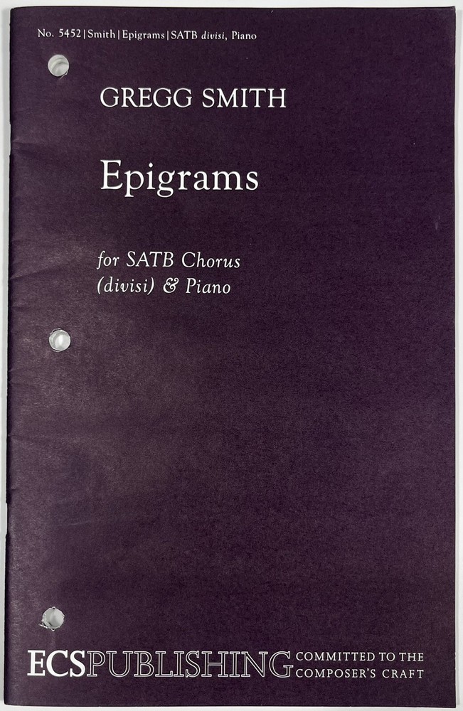 Epigrams by Gregg Smith SATB Chorus divisi Piano Sheet Music ECS Publishing