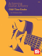 « Achieving Guitar Artistry » MUSIC BOOK-Odd-Time Etudes-GUITAR-BRAND NEW ON SALE!