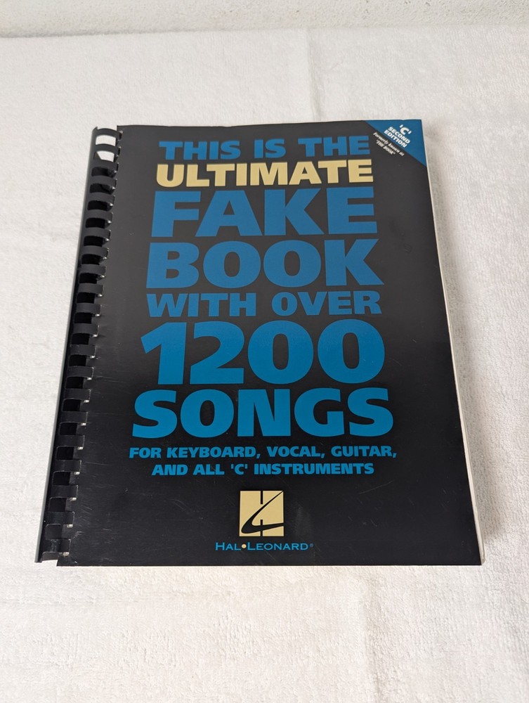 This Is The Ultimate Fake Book Over 1200 Songs For « C » Instruments, 2nd Edition