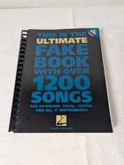 This Is The Ultimate Fake Book Over 1200 Songs For « C » Instruments, 2nd Edition