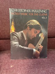 CHRISTOPHER PARKENING « SACRED MUSIC FOR THE GUITAR – 2 » GUITAR BOOK — 32 PAGES