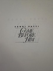 Sandi Patti Solo Piano Songbook Come Before Him Arranged by Dick Tunney 1990 VG