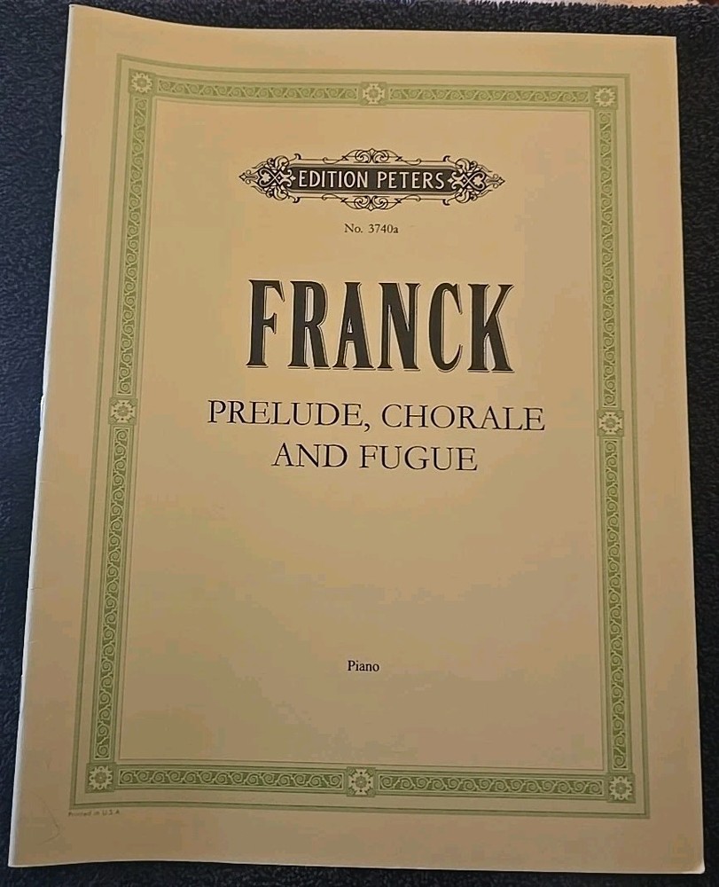 CESAR FRANCK PRELUDE CHORALE AND FUGUE EDITION PETERS Piano No. 3740a