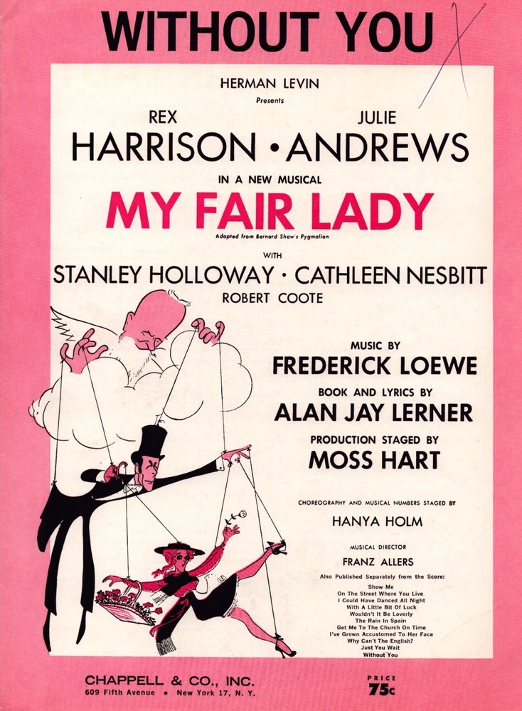 « Without You » from MY FAIR LADY 1956 Broadway musical by Lerner and Loewe
