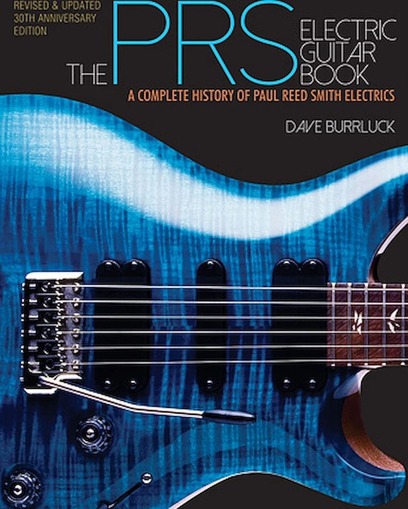 The PRS Electric Guitar Book – A Complete History of Paul Reed Smith Electric…