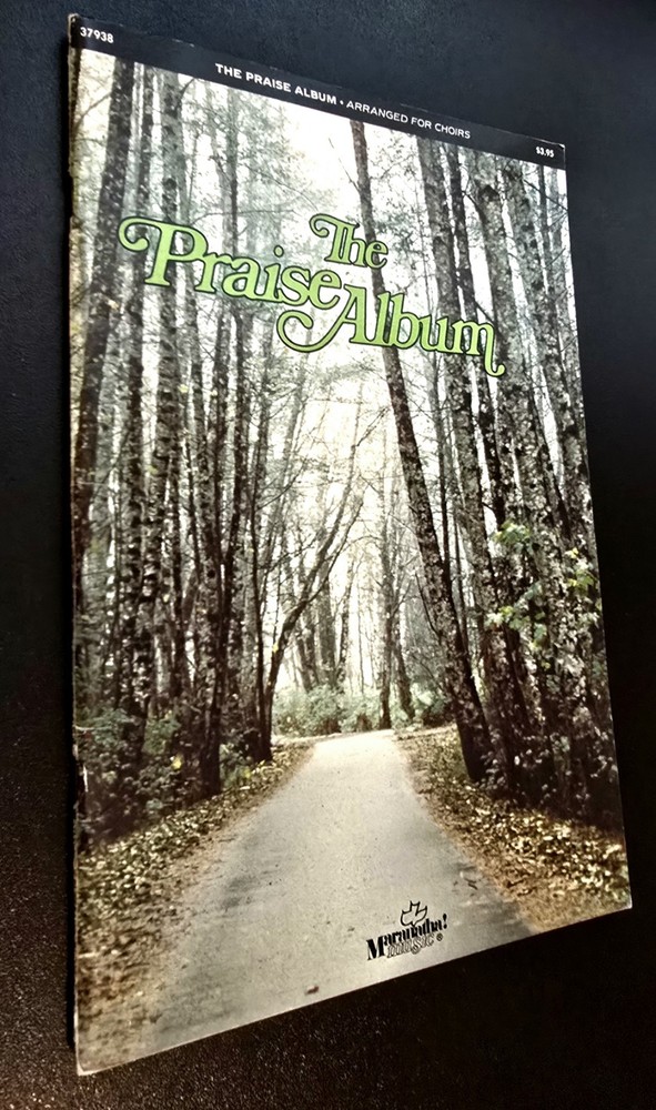 The Praise Album RARE 1978 Maranatha! by Phil Kristianson Arranged For Choirs.