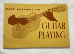 Vintage  » Easy Lessons In Guitar Playing » Book copyright 1940 7 1/4&Prime; x 5&Prime;