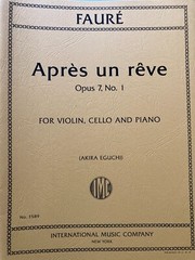 Faure: Apres un reve, Op. 7 No. 1 – Violin, Cello, and Piano (IMC # 3589)