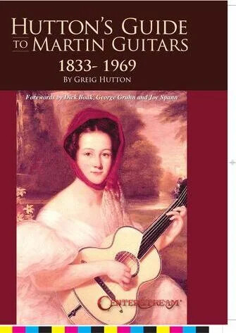 Hutton&rsquo;s Guide to Martin Guitars: 1833-1969