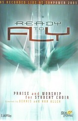 Ready to Fly: Praise and Worship for Student Choir by Dennis & Nan Allen [ Life