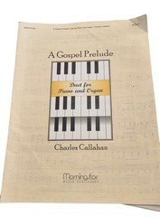 A Gospel Prelude: Duet For Piano & Organ By Charles Callahan Sheet Music 2004