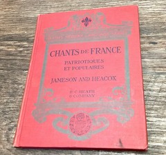 CHANTS DE FRANCE Jameson Heacox 1922 HC Song Book French Heath & Co