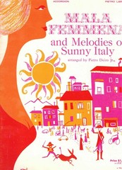 MALA FEMENNA & MELODIES FROM ITALY BY PIETRO DEIRO ACCORDION MSUIC BOOK NOS