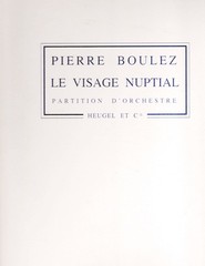Pierre Boulez – Le Visage Nuptial: Soprano / Alto Solo, Female Choir, Orchestra